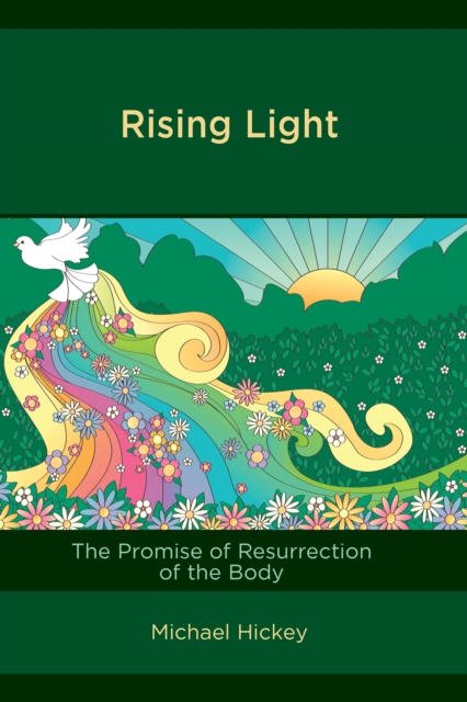 Rising Light : The Promise of Resurrection of the Body, EPUB eBook