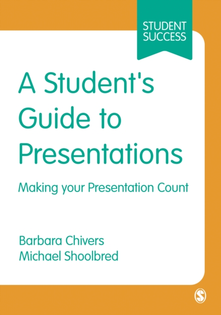 A Student's Guide to Presentations : Making your Presentation Count, Paperback / softback Book