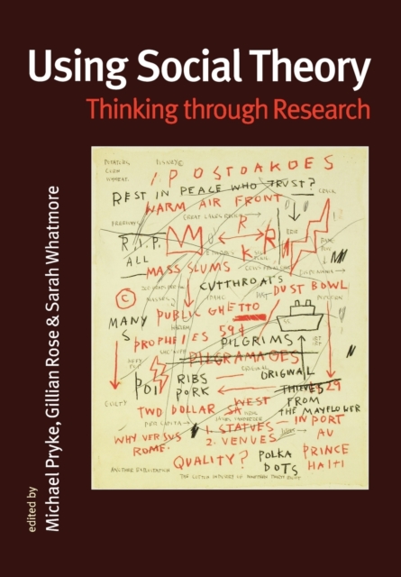 Using Social Theory : Thinking through Research, Paperback / softback Book