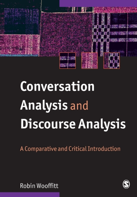 Conversation Analysis and Discourse Analysis : A Comparative and Critical Introduction, Paperback / softback Book