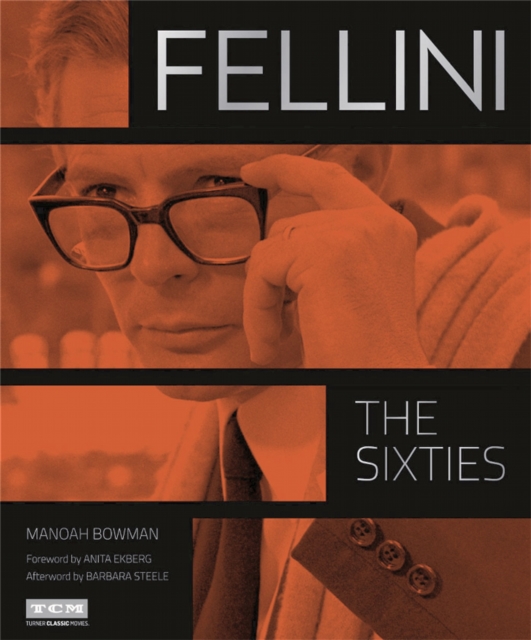 Fellini: The Sixties (Turner Classic Movies), Hardback Book