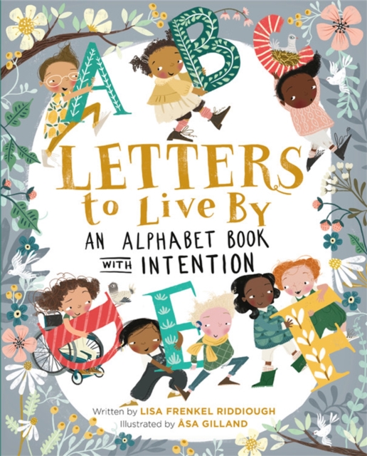 Letters to Live By : An Alphabet Book with Intention, Hardback Book