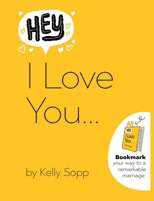 Hey, I Love You : Bookmark Your Way to a Remarkable Marriage, Hardback Book