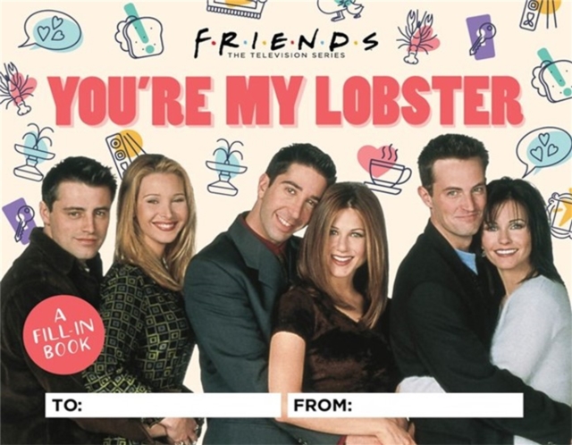 Friends: You're My Lobster : A Fill-In Book, Hardback Book