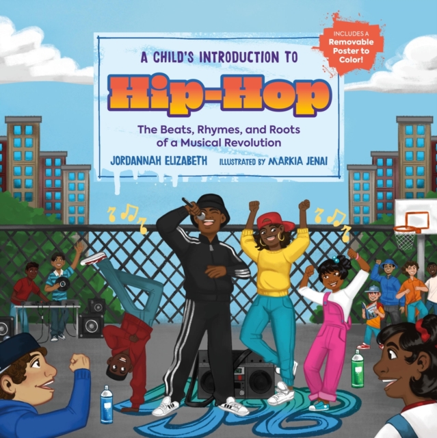 A Child's Introduction to Hip-Hop : The Beats, Rhymes, and Roots of a Musical Revolution, Hardback Book