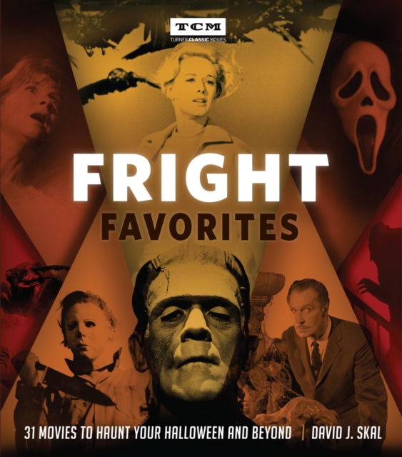 Fright Favorites : 31 Movies to Haunt Your Halloween and Beyond, Hardback Book