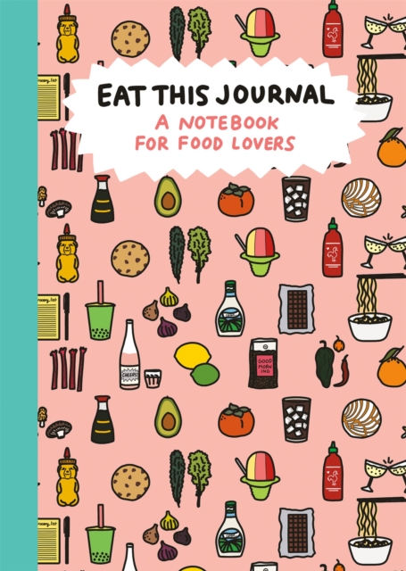 Eat This Journal : A Notebook for Food Lovers, Diary or journal Book