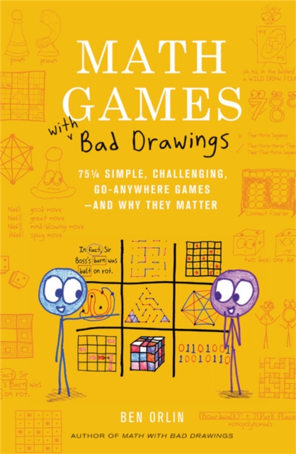 Math Games with Bad Drawings : 75 1/4 Simple, Challenging, Go-Anywhere Games & And Why They Matter, Hardback Book