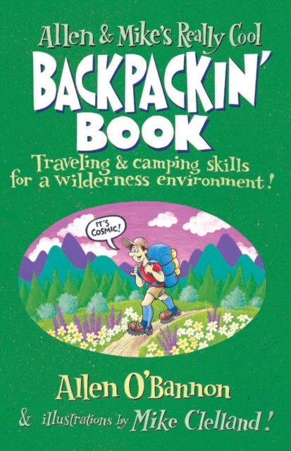 Allen & Mike's Really Cool Backpackin' Book : Traveling & camping skills for a wilderness environment, PDF eBook