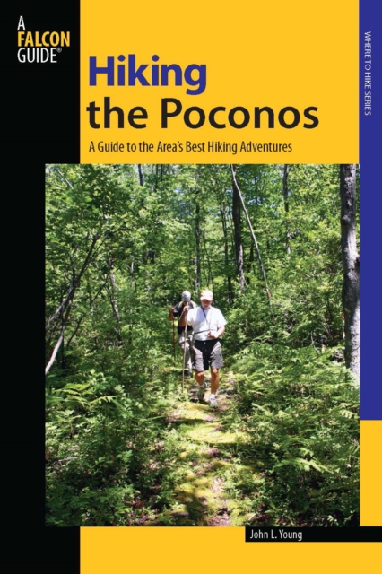 Hiking the Poconos : A Guide to the Area's Best Hiking Adventures, EPUB eBook