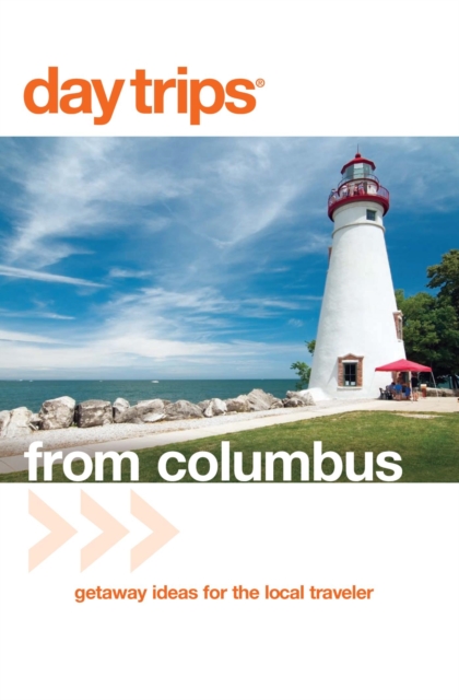 Day Trips(R) from Columbus : Getaway Ideas for the Local Traveler, EPUB eBook