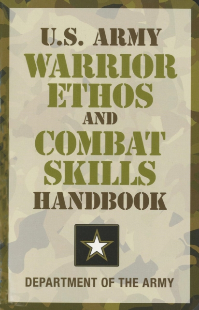 U.S. Army Warrior Ethos and Combat Skills Handbook, EPUB eBook