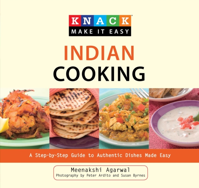 Knack Indian Cooking : A Step-by-Step Guide to Authentic Dishes Made Easy, EPUB eBook