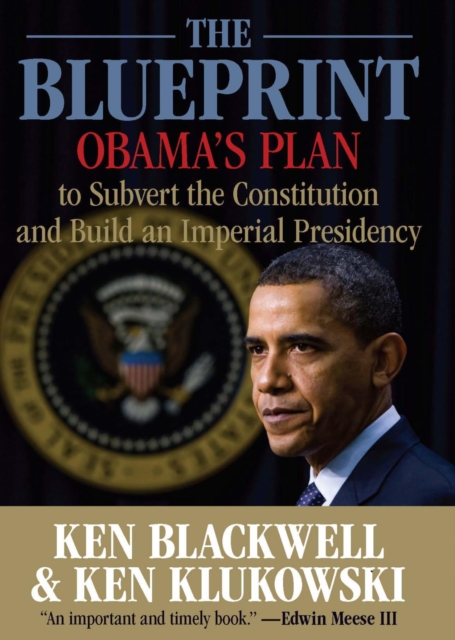 Blueprint : Obama's Plan to Subvert the Constitution and Build an Imperial Presidency, EPUB eBook