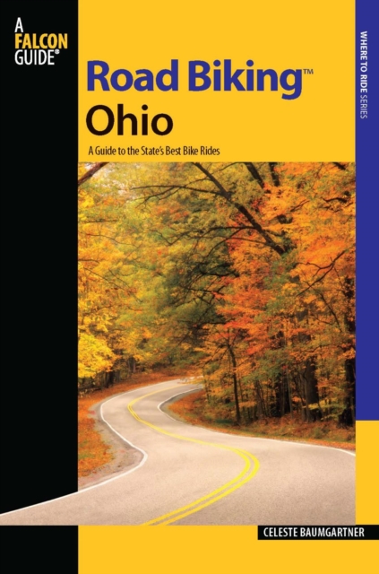 Road Biking(TM) Ohio : A Guide to the State's Best Bike Rides, PDF eBook