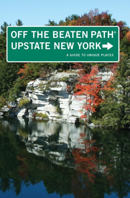 Upstate New York Off the Beaten Path(R) : A Guide to Unique Places, PDF eBook