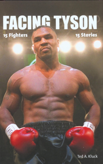 Facing Tyson : Fifteen Fighters, Fifteen Stories, EPUB eBook