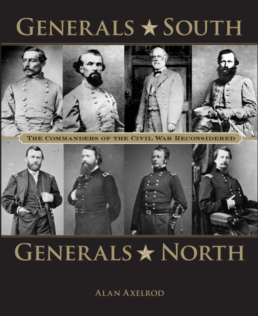 Generals South, Generals North : The Commanders of the Civil War Reconsidered, EPUB eBook