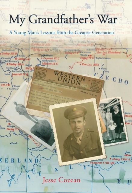 My Grandfather's War : A Young Man's Lessons from the Greatest Generation, PDF eBook
