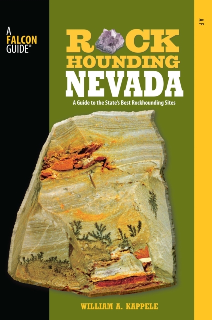 Rockhounding Nevada : A Guide to the State's Best Rockhounding Sites, PDF eBook