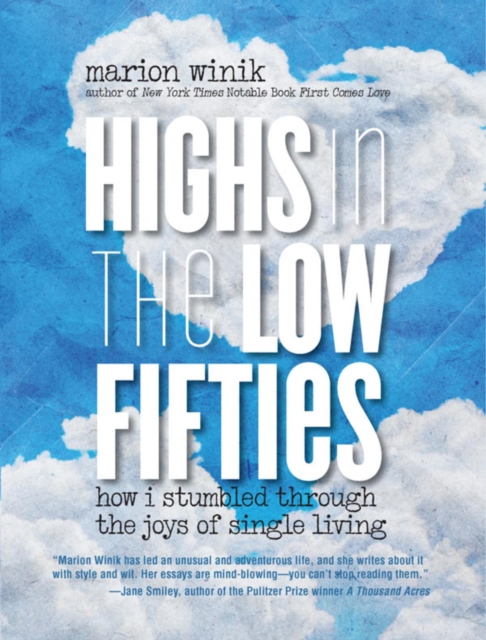 Highs in the Low Fifties : How I Stumbled Through The Joys Of Single Living, EPUB eBook