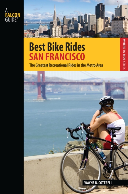Best Bike Rides San Francisco : The Greatest Recreational Rides in the Metro Area, EPUB eBook
