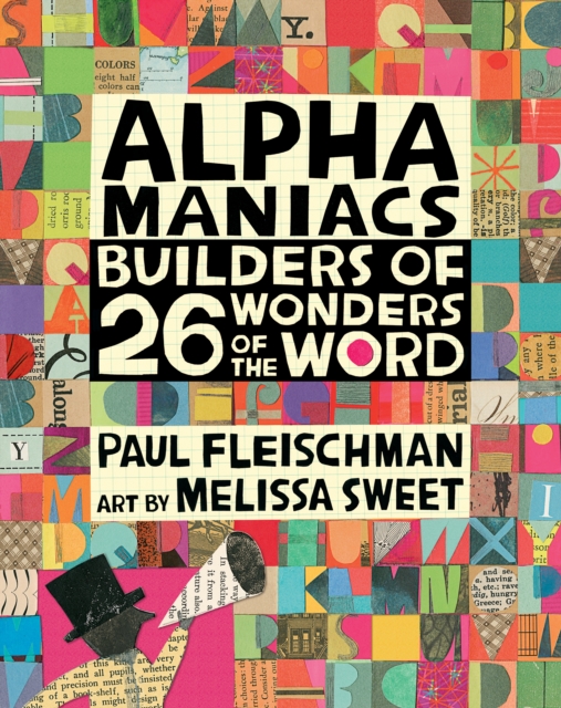 Alphamaniacs : Builders of 26 Wonders of the Word, Hardback Book