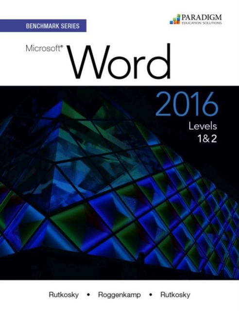 Benchmark Series: Microsoft (R) Word 2016 Levels 1 and 2 : Text with physical eBook code, Paperback / softback Book