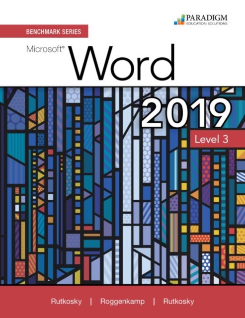 Benchmark Series: Microsoft Word 2019 Level 3 : Text + Review and Assessments Workbook, Paperback / softback Book