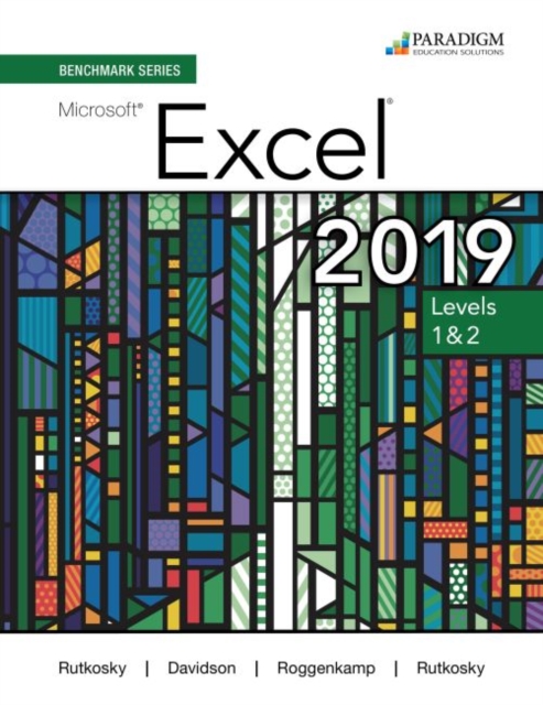 Benchmark Series: Microsoft Excel 2019 LevelS 1 & 2 : Text, Review and Assessments Workbook and eBook (access code via mail), Mixed media product Book