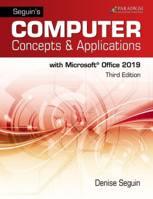 Seguins Computer Concepts & Applications for Microsoft Office 365, 2019 : Text, Review and Assessments Workbook and eBook (access code via mail), Mixed media product Book