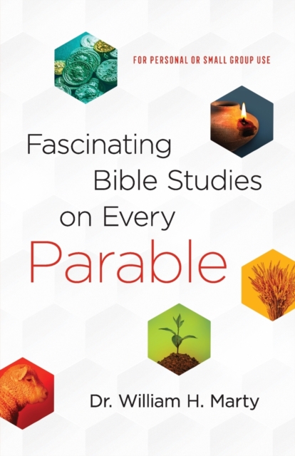 Fascinating Bible Studies on Every Parable - For Personal or Small Group Use, Paperback / softback Book