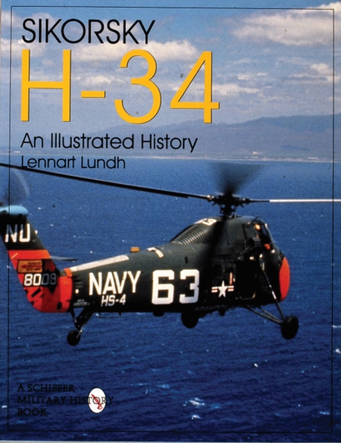 Sikorsky H-34: An Illustrated History : An Illustrated History, Paperback / softback Book