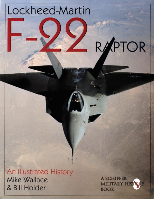 Lockheed-Martin F-22 Raptor : An Illustrated History, Paperback / softback Book