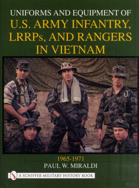 Uniforms and Equipment of U.S Army Infantry, LRRPs, and Rangers in Vietnam 1965-1971, Hardback Book
