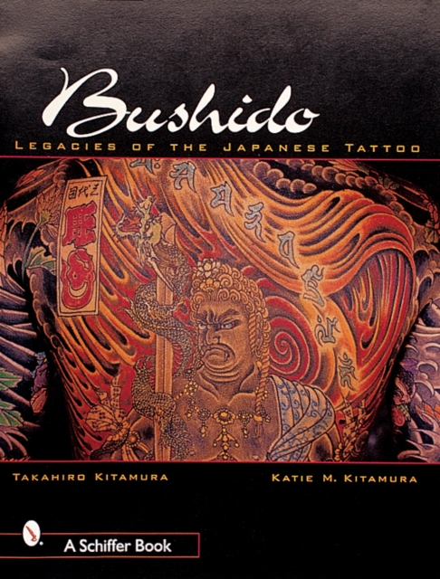 Bushido : Legacies of the Japanese Tattoo, Paperback / softback Book