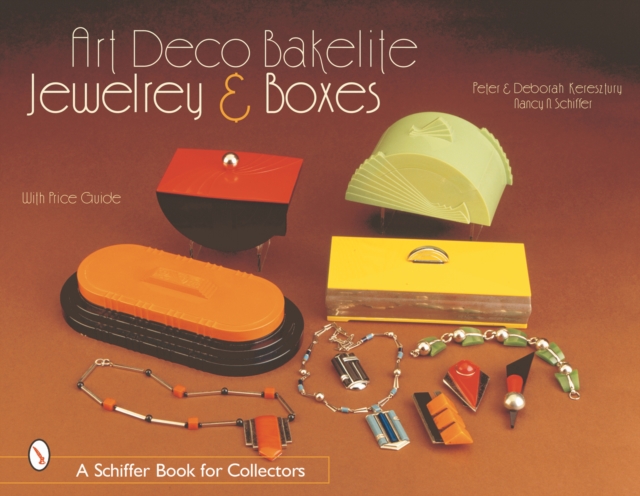 Art Deco Bakelite Jewelry & Boxes : Cubism for Everyone, Hardback Book