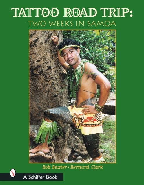 Tattoo Road Trip: Two Weeks in Samoa : Two Weeks in Samoa, Hardback Book