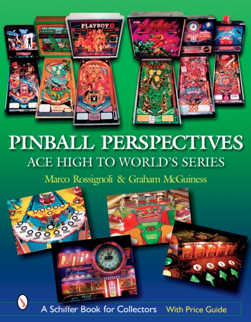 Pinball Perspectives : Ace High to World’s Series, Hardback Book