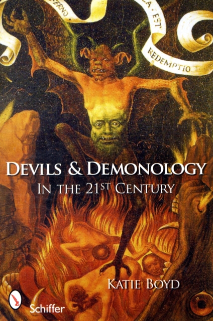 Devils and Demonology : In the 21st Century, Paperback / softback Book