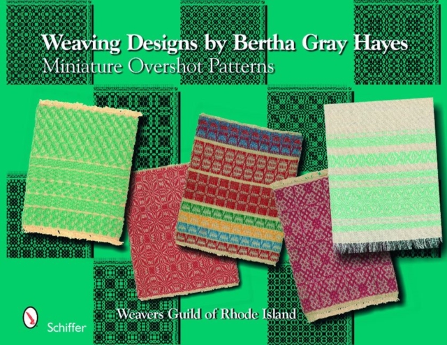 Weaving Designs by Bertha Gray Hayes : Miniature Overshot Patterns, Hardback Book