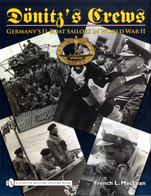 Donitz’s Crews : Germany’s U-Boat Sailors in World War II, Hardback Book