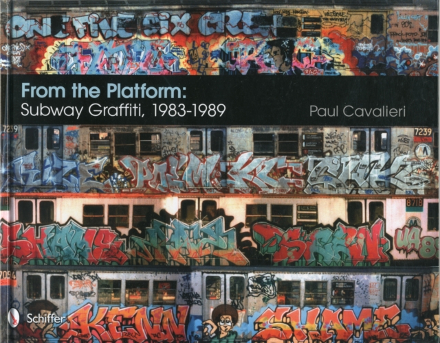 From the Platform: Subway Graffiti, 1983-1989 : Subway Graffiti, 1983-1989, Hardback Book