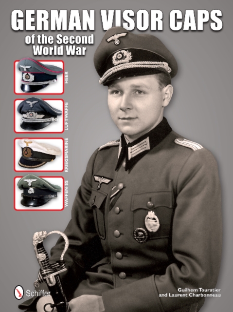 German Visor Caps of the Second World War, Hardback Book