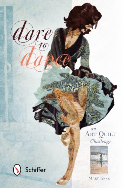 Dare to Dance : An Art Quilt Challenge, Hardback Book