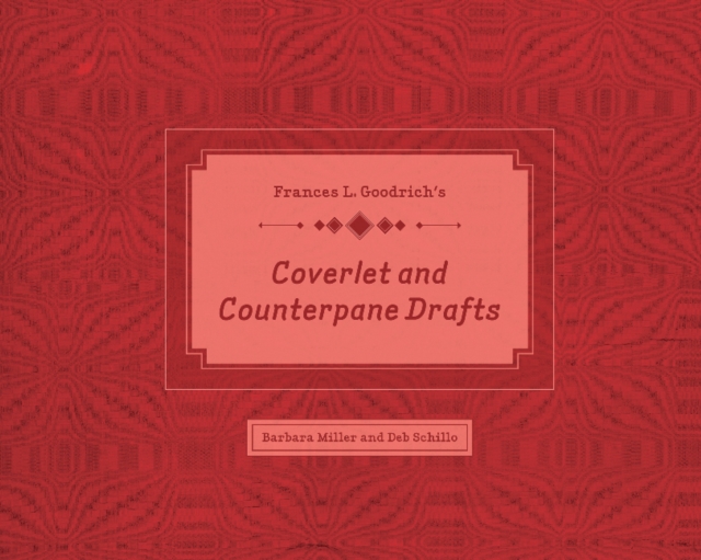 Frances L. Goodrich’s Coverlet and Counterpane Drafts, Hardback Book