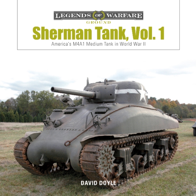 Sherman Tank Vol. 1 : America's M4A1 Medium Tank in World War II, Hardback Book