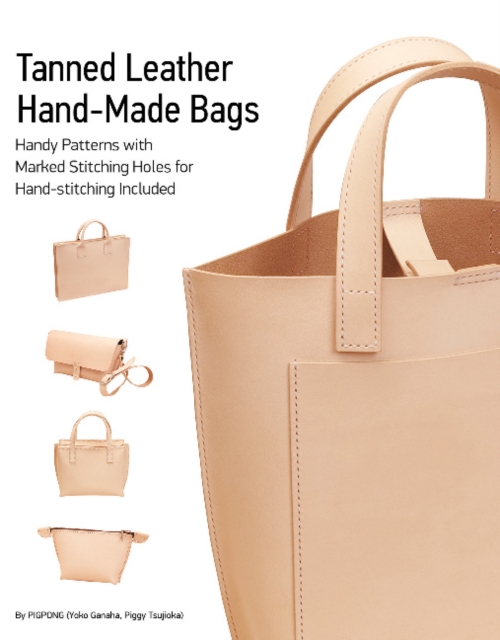 Tanned Leather Hand-Made Bags : Ultimate Techniques, Paperback / softback Book