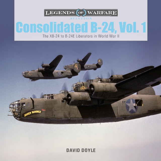 Consolidated B-24 Vol.1: The XB-24 to B-24E Liberators in World War II, Hardback Book