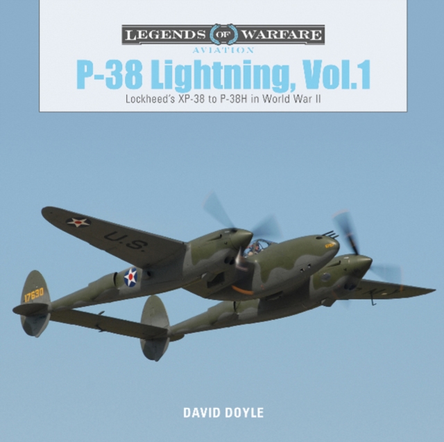 P38 Lightning Vol.1: Lockheed's XP38 to P38H in World War II, Hardback Book
